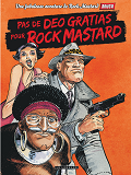 Rock Mastard - Tome 2 - Pas De Deo Gratias Pour Rock Mastard (Reedition)