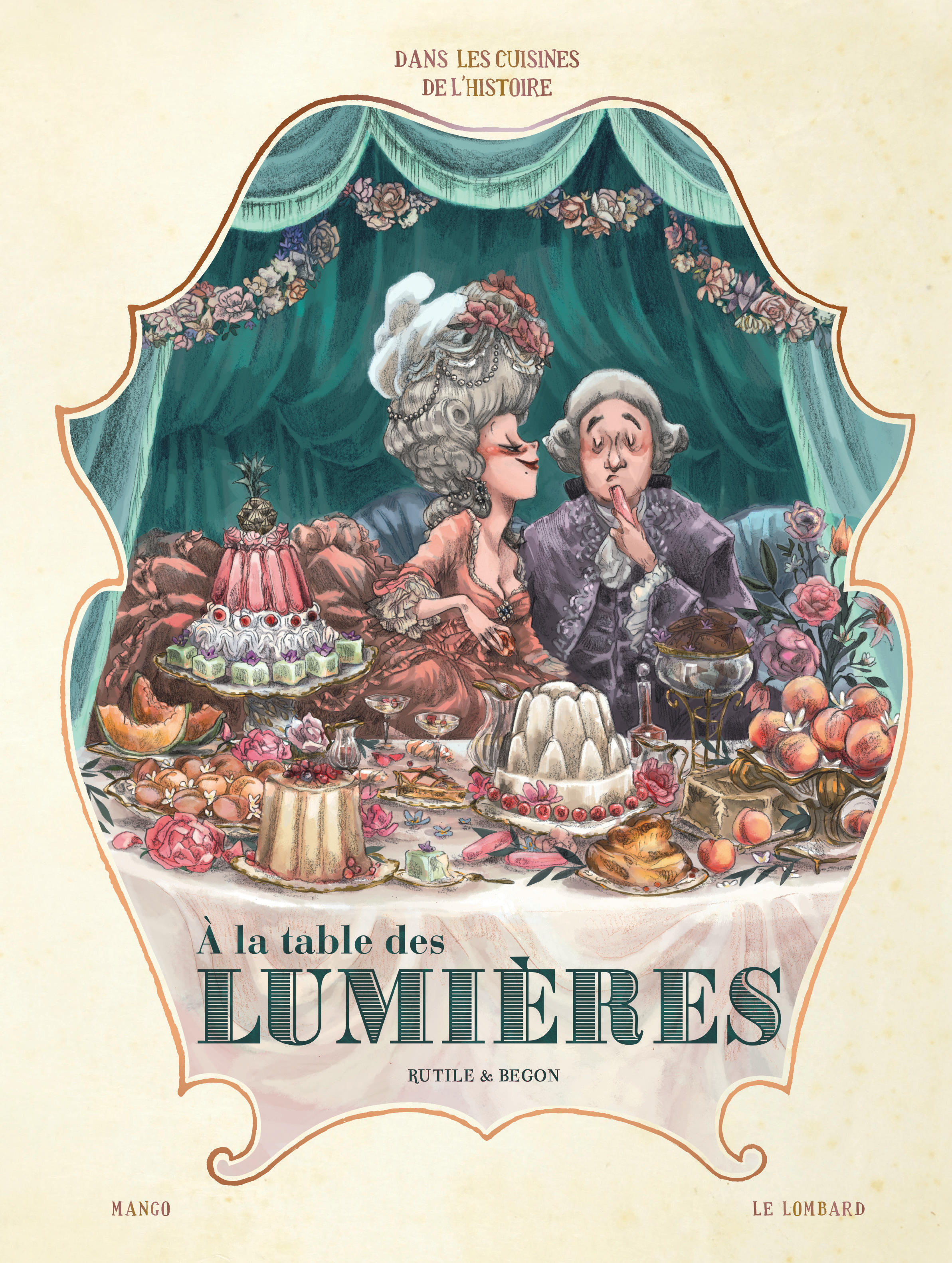 Dans Les Cuisines De L'Histoire - Tome 3 - A La Table Des Lumieres (Nouveaute)