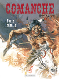 Comanche - Tome 6 - Furie Rebelle