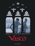 Vasco - Tome 0 - Ombres Et Lumieres Sur Venise