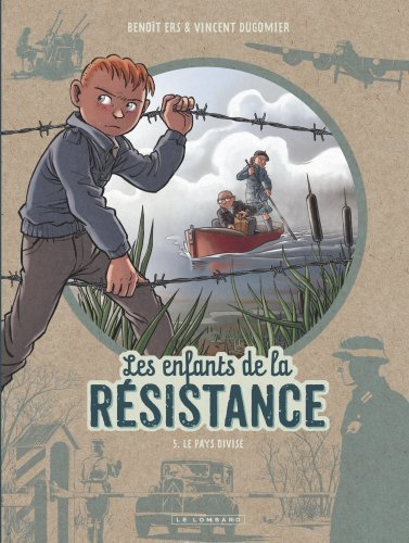 Les Enfants De La Resistance - Tome 5 - Le Pays Divise