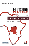 Histoire Du Politique Au Congo-Kinshasa - Les Concepts A L'Epreuve