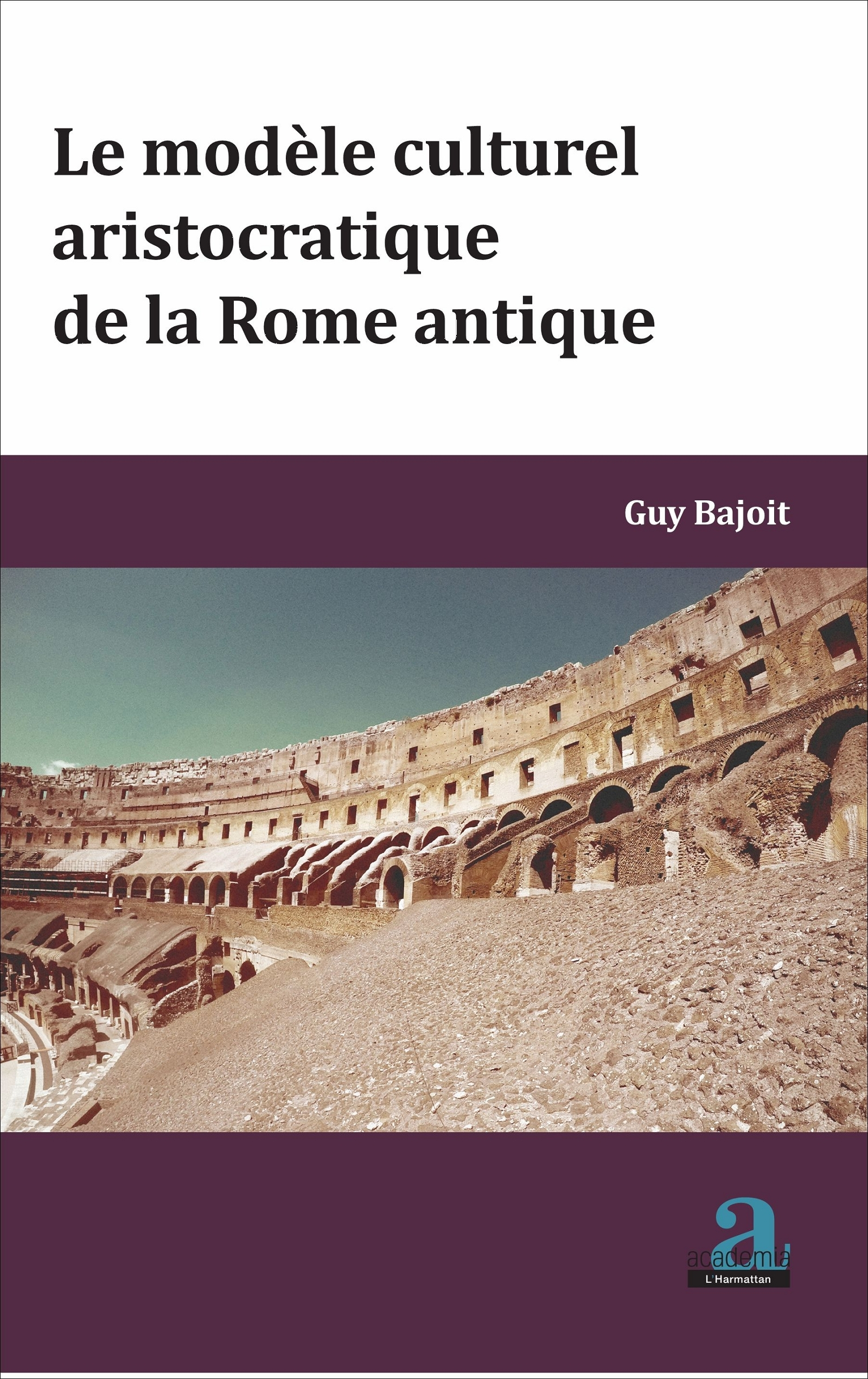 Modele Culturel Aristocratique De La Rome Antique (Le)