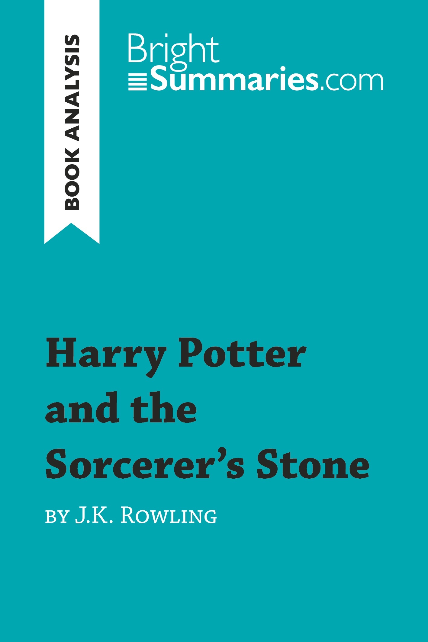 Book Analysis: Harry Potter And The Sorcerer'S Stone By J.K. Rowling - Summary, Analysis And Reading