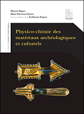 Physico-Chimie Des Materiaux Archeologiques Et Culturels