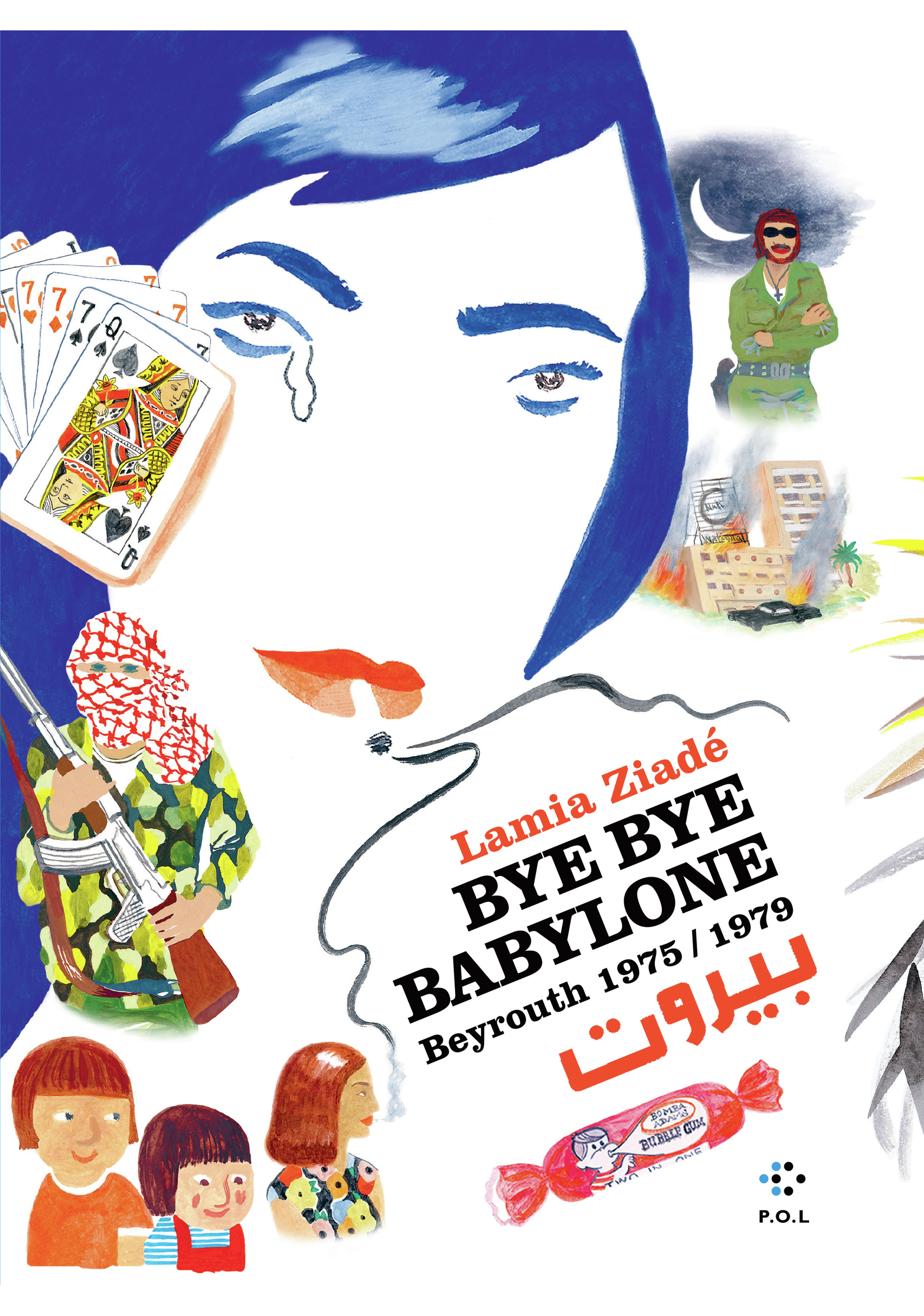 Bye Bye Babylone - Beyrouth 1975 / 1979