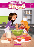Sisters (Les) - Les Sisters : La Cuisine Des Sisters - Tome 01
