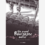 Un Grand Bourgogne Oublie - Vol. 01 - Histoire Complete