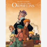 Le Train Des Orphelins - Integrale - Volumes 1 Et 2 - Le Train Des Orphelins - Integrale Cycle 1