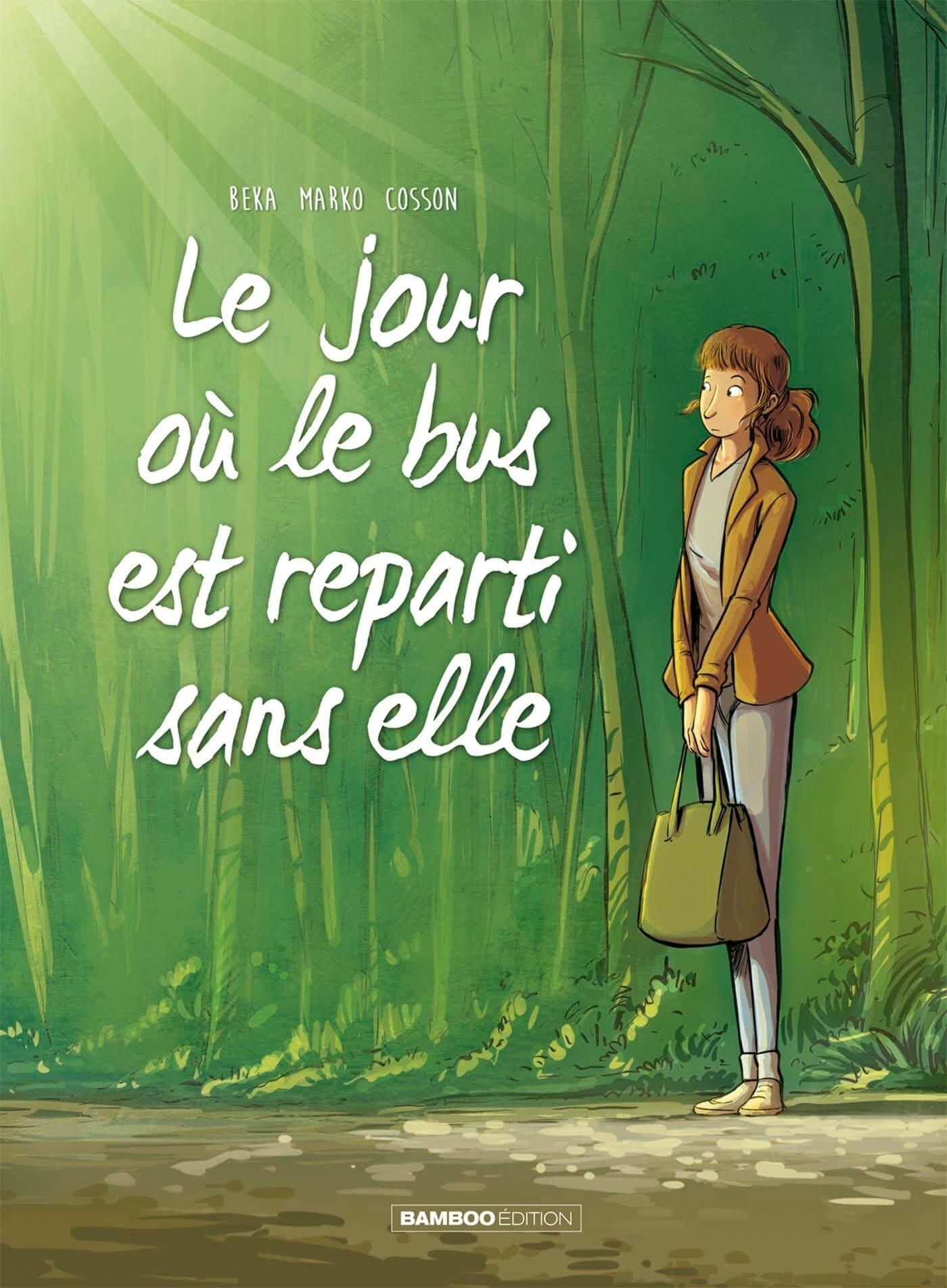 Jour Ou... (Le) - Le Jour Ou... - Tome 01 - Le Bus Est Reparti Sans Elle