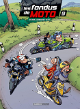 Les Fondus De La Moto - Les Fondus De Moto - Tome 09