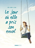 Jour Ou... (Le) - Le Jour Ou... - Tome 02 - Elle A Pris Son Envol