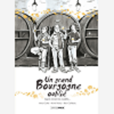 Un Grand Bourgogne Oublie - T02 - Un Grand Bourgogne Oublie - Vol. 02 - Histoire Complete