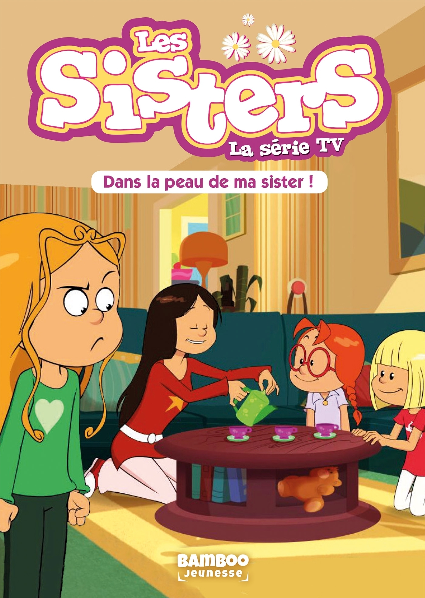 Les Sisters - La Serie Tv - Poche - Tome 03 - Dans La Peau De Ma Sister