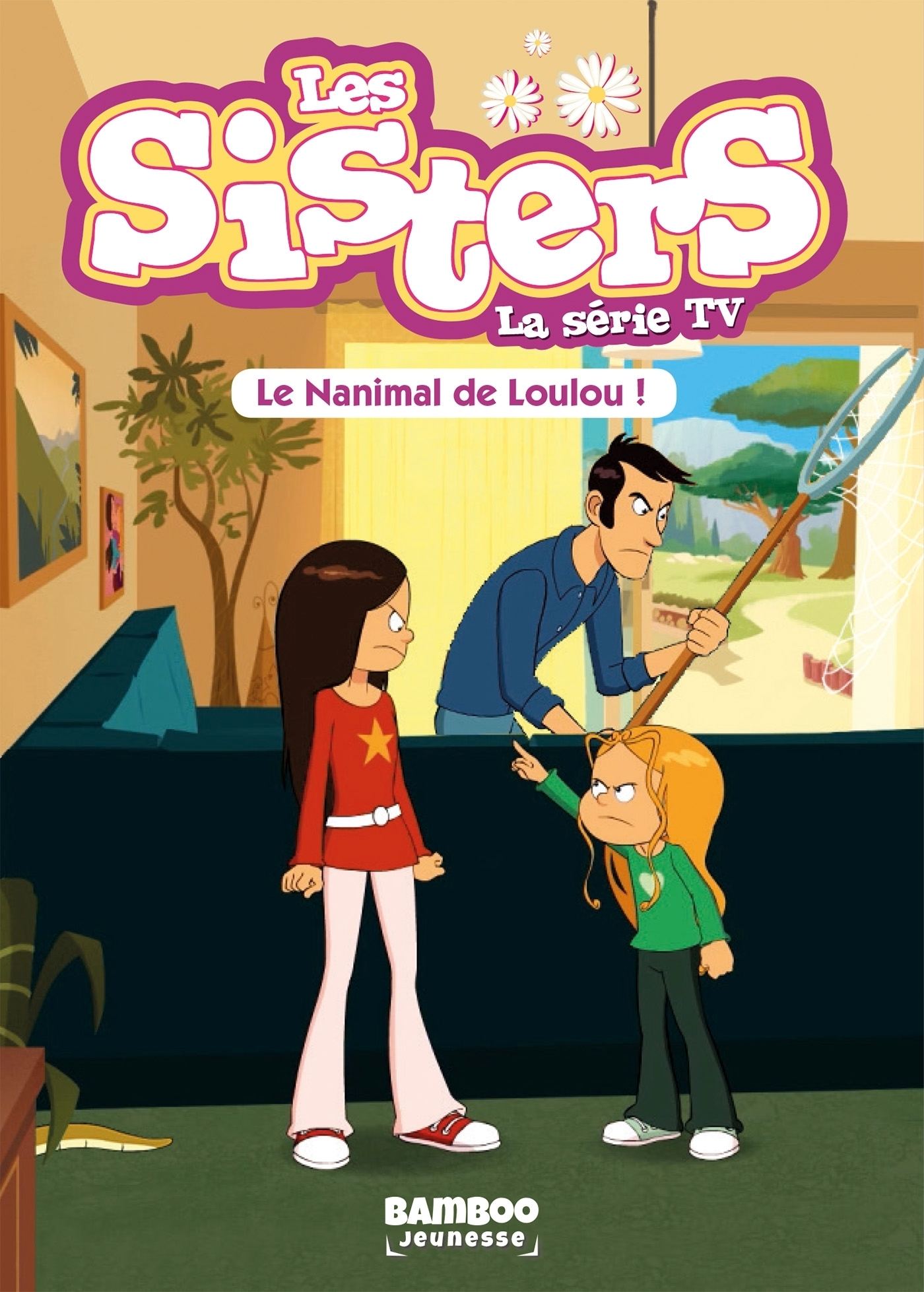 Les Sisters - La Serie Tv - Poche - Tome 04 - Le Nanimal De Loulou