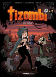 Tizombi - Tome 03 - Amis Mortels