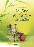Jour Ou... (Le) - Le Jour Ou... - Tome 04 - Il A Suivi Sa Valise