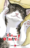 Felin Pour L'Autre ! - T01 - Felin Pour L'Autre ! - Vol. 01