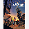 Camp Poutine - T02 - Camp Poutine - Vol. 02/2