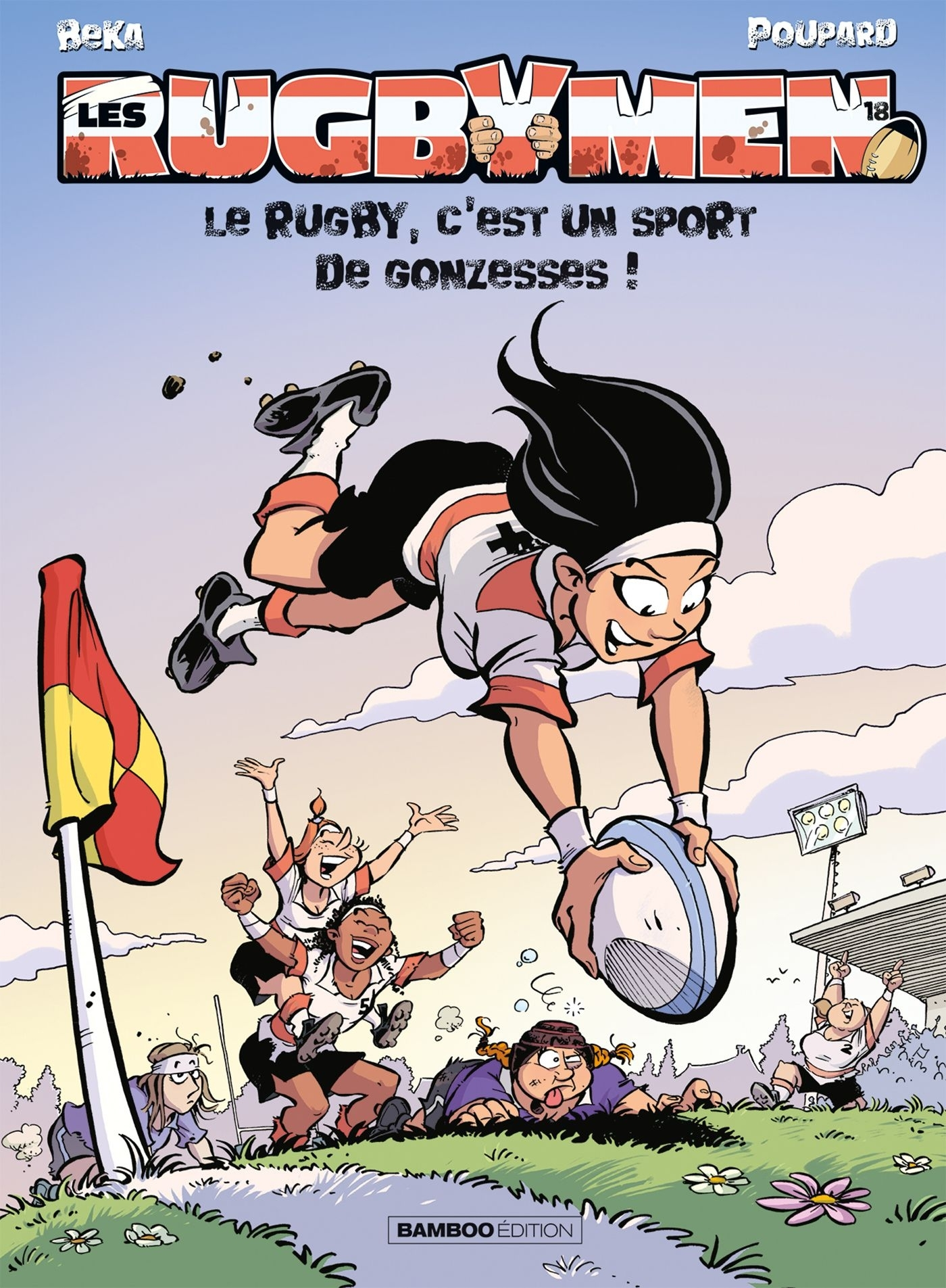 Rugbymen (Les) - Les Rugbymen - Tome 18 - Le Rugby, C'Est Un Sport De Gonzesses !