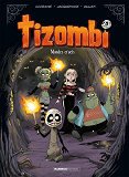 Tizombi - Tome 04 - Mondes Cruels