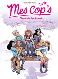 Mes Cop'S - Tome 12 - Ma Premiere Cop' Du Monde