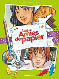 Amies De Papier (Les) - Les Amies De Papier - Tome 05 - 15 Ans Pour La Vie