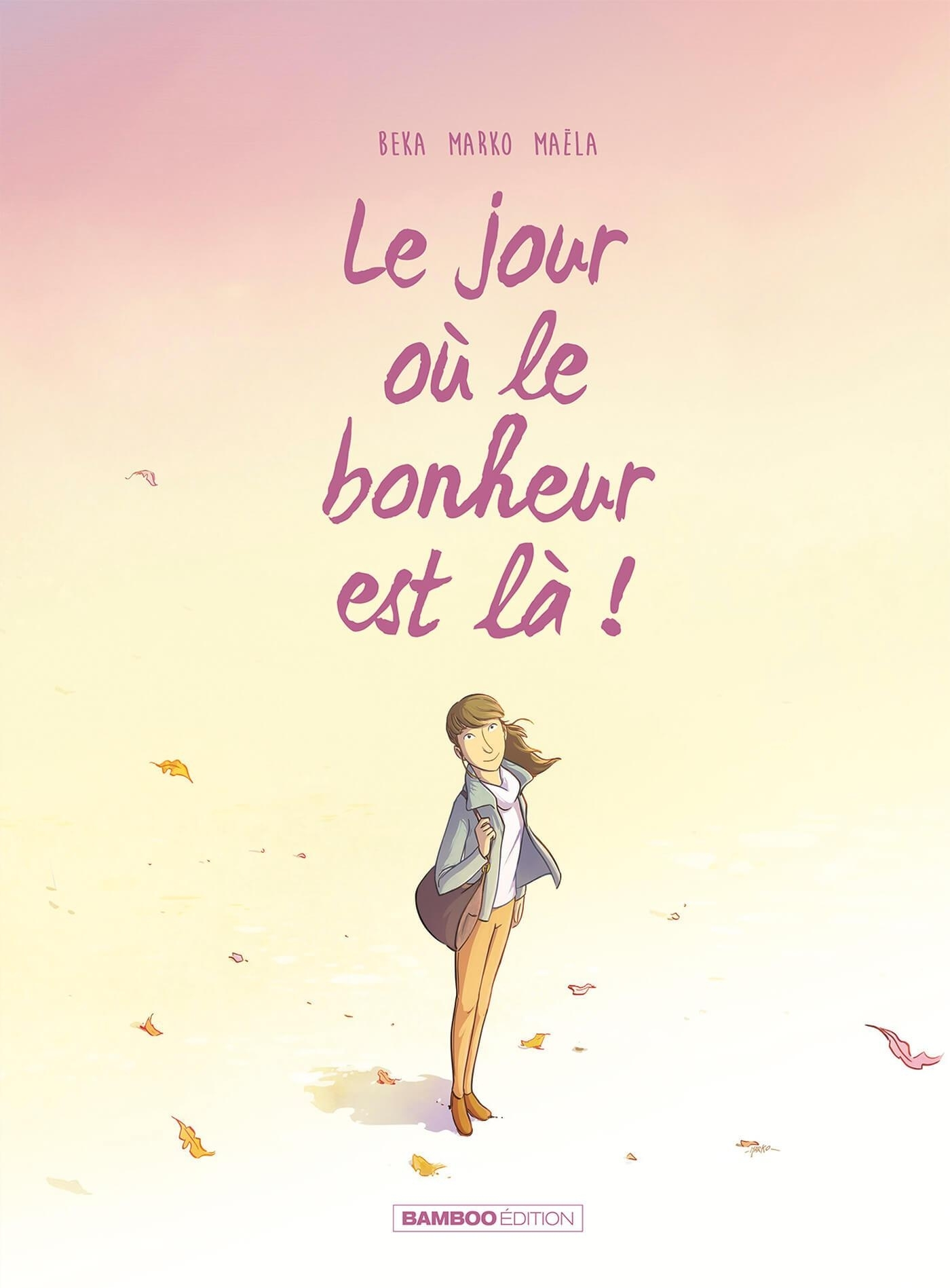 Jour Ou... (Le) - Le Jour Ou... - Tome 06 - Le Jour Ou Le Bonheur Est La