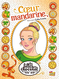 Les Filles Au Chocolat - Tome 3 Coeur Mandarine - Vol03