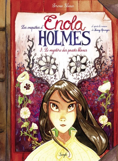 Les Enquetes D'Enola Holmes - Tome 3 Le Mystere Des Pavots Blancs - Vol03