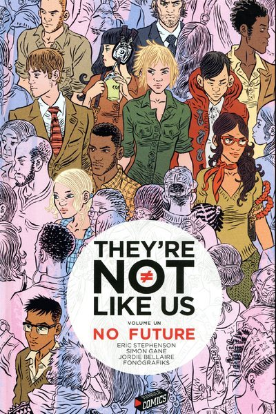 They'Re Not Like Us - Tome 1 No Future - Vol01