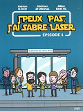 J'Peux Pas, J'Ai Sabre Laser - Episode 1 - Vol01