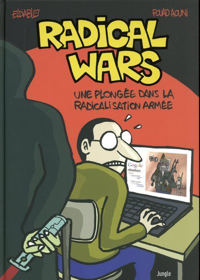 Radical Wars - Une Plongee Dans La Radicalisation Armee