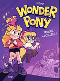 Wonder Pony - Tome 1 Panique Au College ! - Vol01