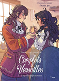 Complots A Versailles - Tome 3 L'Aiguille Empoisonee - Vol03