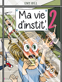 Ma Vie D'Instit Tome 2