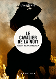 Le Cavalier De La Nuit                                                                              