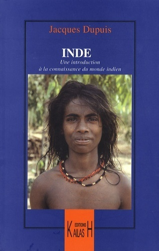 L'Inde : Une Introduction A La Connaissance Du Monde Indien