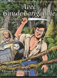 AVEC GUY DE LARIGAUDIE, SUR LES CHEMINS DE L'AVENTURE