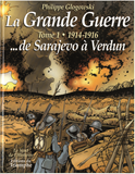 LA GRANDE GUERRE TOME 1 - 1914-1916 DE SARAJEVO A VERDUN, TOME 1