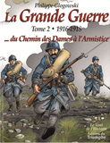 LA GRANDE GUERRE TOME 2 - 1916-1918...DU CHEMIN DES DAMES A L'ARMISTICE, TOME 2