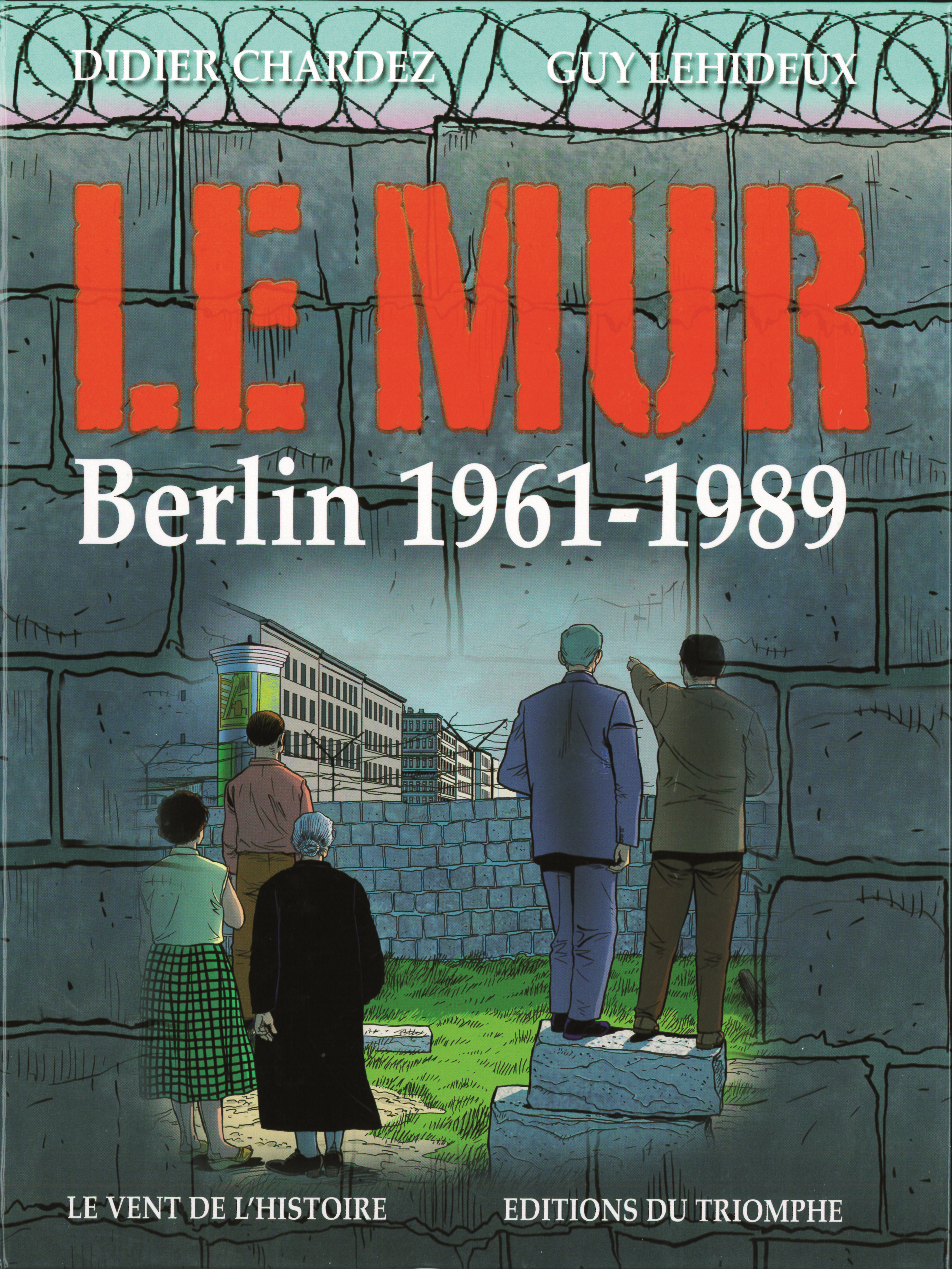 LE MUR, BERLIN 1961-1989