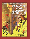 ET TANT PIS POUR M. ARTHUR!, TOME 3