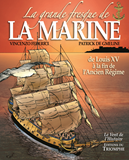 LA GRANDE FRESQUE DE LA MARINE, DE LOUIS XV A LA FIN DE L'ANCIEN REGIME, TOME 2