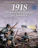 1918, DU PRINTEMPS TRAGIQUE A L'ARMISTICE, TOME 4