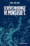 Le Reve Prolonge De Monsieur T.