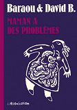 Maman A Des Problemes