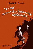 Le Cote Obscur Du Dimanche Apres-Midi