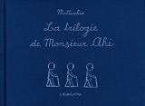 La Trilogie De Monsieur Ahi