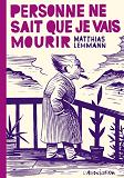 Personne Ne Sait Que Je Vais Mourir